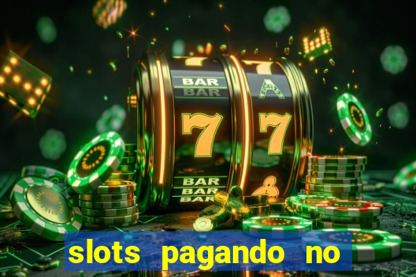 slots pagando no cadastro 2024